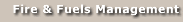 Fire & Fuel Management