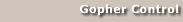 Gopher Control